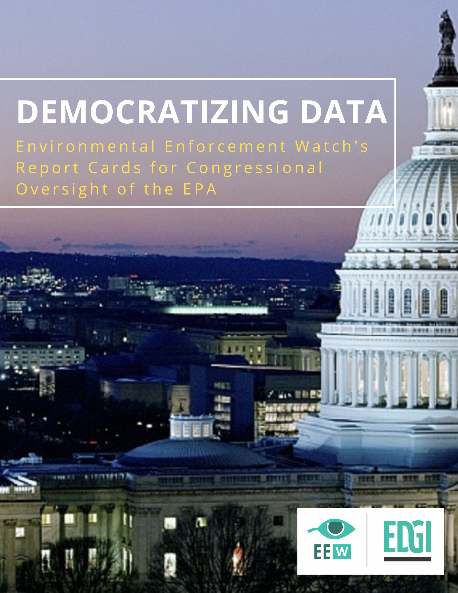 Democratizing Data: Environmental Enforcement Watch’s Report Cards for Congressional Oversight of the EPA